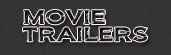 Movie Trailers